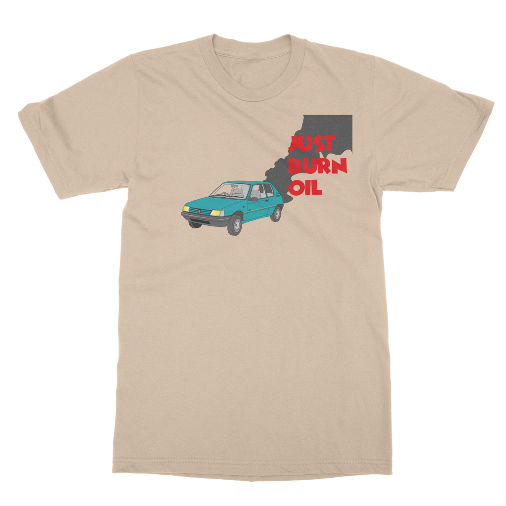 Just burn oil Classic Adult T-Shirt