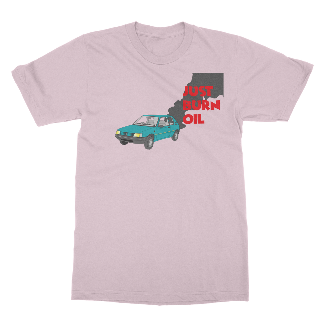 Just burn oil Classic Adult T-Shirt